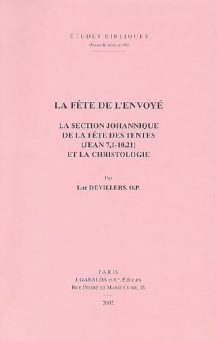 Couverture du livre « LA FETE DE L'ENVOYE - LA SECTION JOHANNIQUE DE LA FETE DES TENTES (JEAN 7,1-10,21) ET LA CHRISTOLOGI » de Devillers L., librairie Les Contes Infusés à Corte