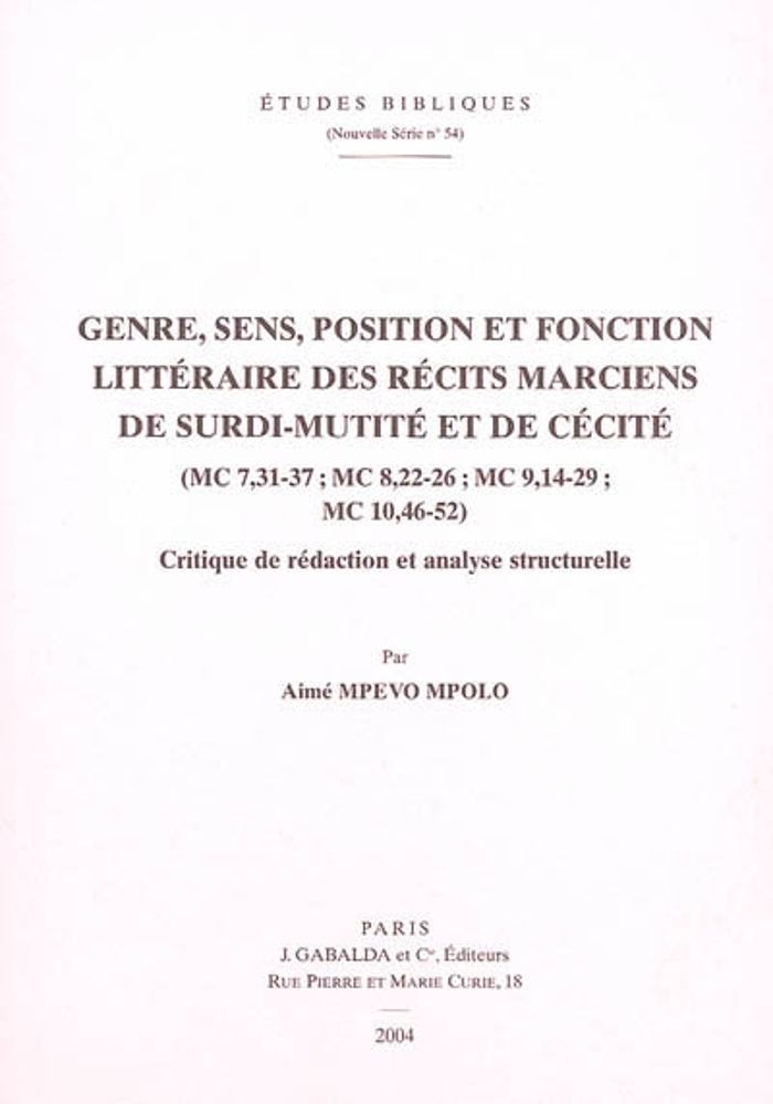 Couverture du livre « GENRE, SENS, POSITION ET FONCTION LITTERAIRE DES RECITS MARCIENS DE SURDI-MUTITE ET DE CECITE (MC 7, » de A. Mpevo Mpolo, librairie Les Contes Infusés à Corte