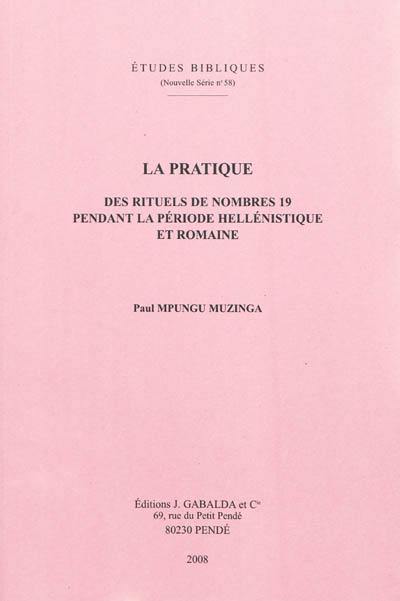 Couverture du livre « LA PRATIQUE DES RITUELS DE NOMBRES 19 PENDANT LA PERIODE HELLENISTIQUE ET ROMAINE » de P. Mpungu Muzinga, librairie Les Contes Infusés à Corte