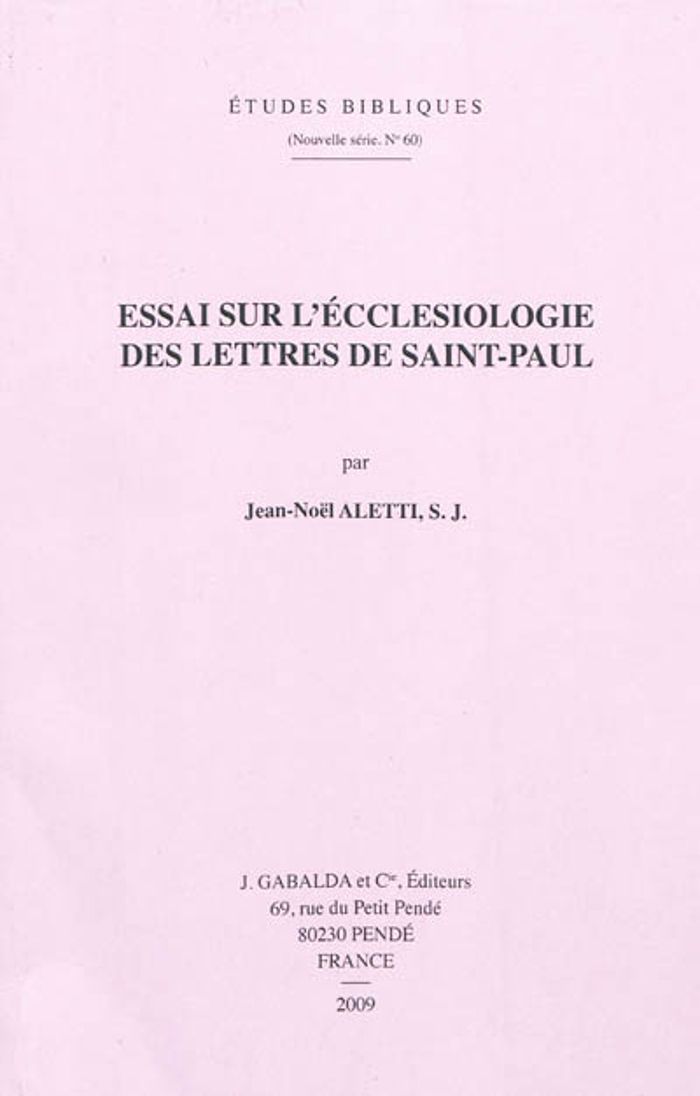 Couverture du livre « ESSAI SUR L'ECCLESIOLOGIE DES LETTRES DE SAINT PAUL » de Aletti J.-N., librairie Les Contes Infusés à Corte