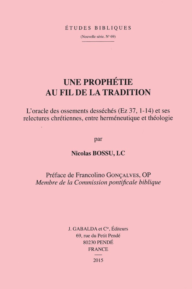 Couverture du livre « UNE PROPHETIE AU FIL DE LA TRADITION - L'ORACLE DES OSSEMENTS DESSECHES (EZ 37, 1-14) ET SES RELECTU » de Bossu N., librairie Les Contes Infusés à Corte
