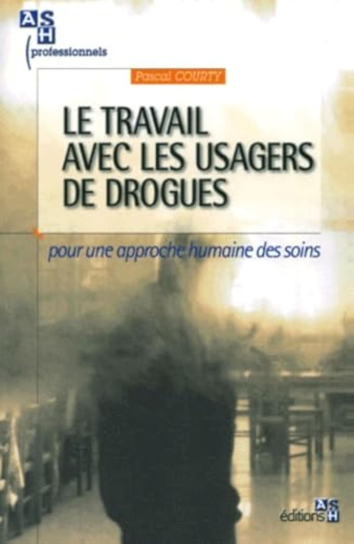 Couverture du livre « TRAVAIL AVEC LES USAGERS DE DROGUES » de Courty, librairie Les Contes Infusés à Corte