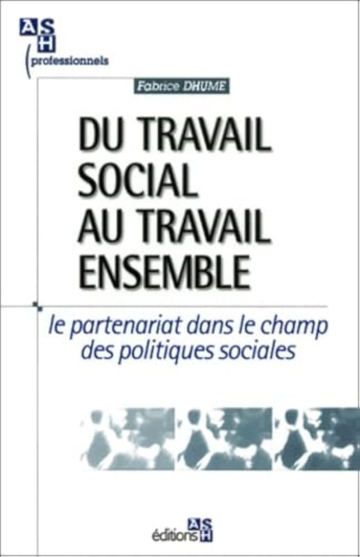 Couverture du livre « TRAVAIL SOCIAL AU TRAVAIL ENSEMBLE », librairie Les Contes Infusés à Corte