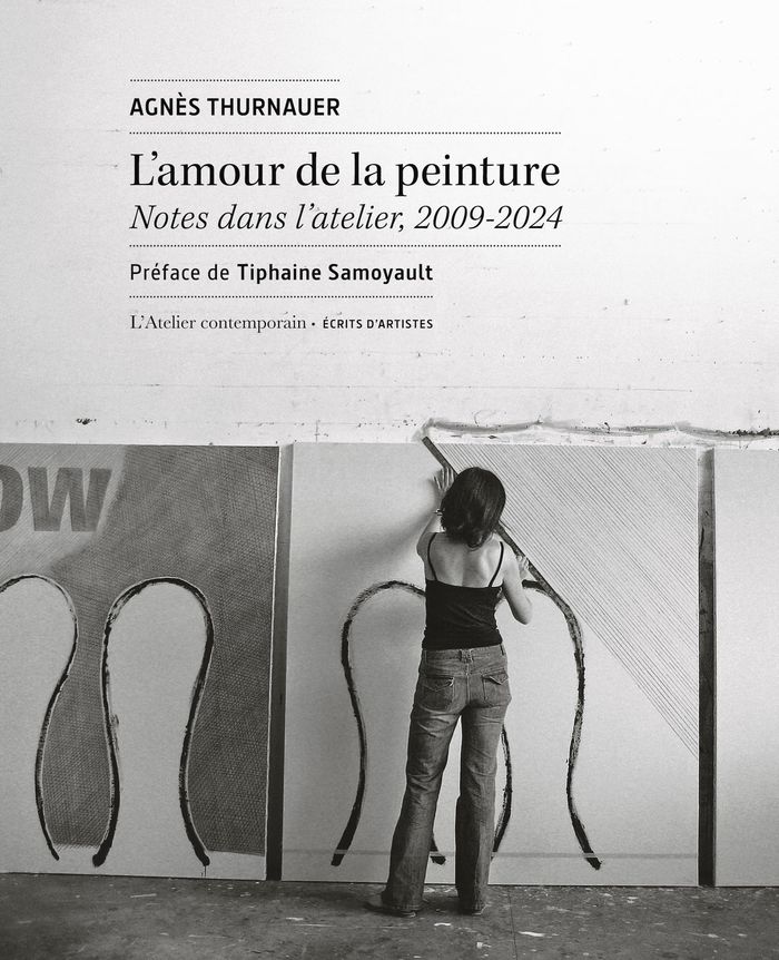 Couverture du livre « L'amour de la peinture : notes dans l'atelier, 2009-2024 » de Agnès Thurnauer, librairie Les Contes Infusés à Corte