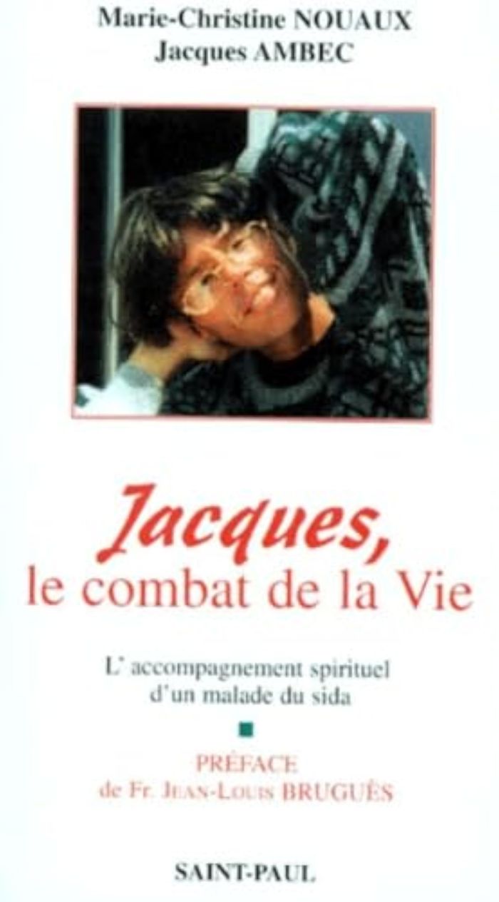Couverture du livre « JACQUES OU LE COMBAT DE LA VIE - L'ACCOMPAGNEMENT SPIRITUEL D'UN MALADE DU SIDA » de Ambec/nouaux, librairie Les Contes Infusés à Corte