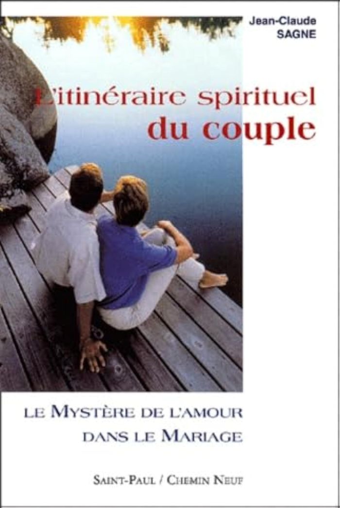 Couverture du livre « L'ITINERAIRE SPIRITUEL DU COUPLE, TOME 1 - LE MYSTERE DE L'AMOUR DANS LE MARIAGE » de Jean-Claude Sagne, librairie Les Contes Infusés à Corte