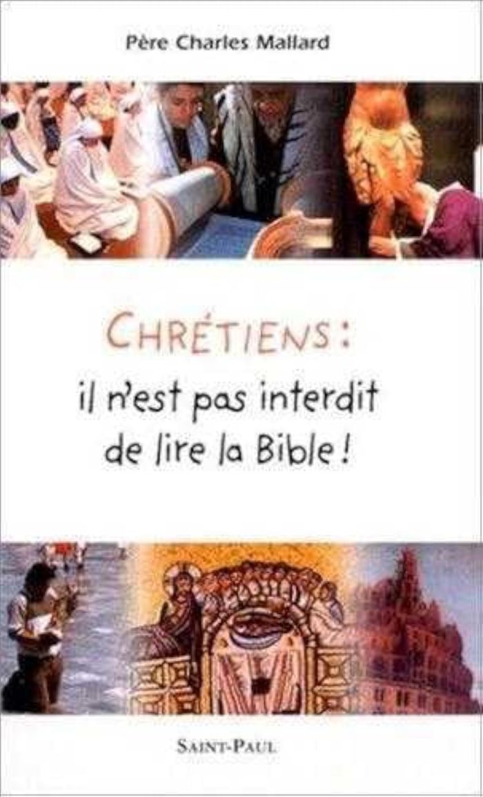 Couverture du livre « CHRETIENS : IL N'EST PAS INTERDIT DE LIRE LA BIBLE ! » de Charles Mallard, librairie Les Contes Infusés à Corte