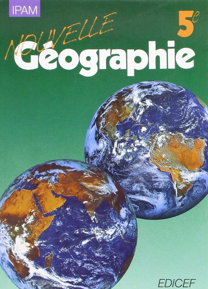 Couverture du livre « NOUVELLE GEOGRAPHIE 5E » de Ipam, librairie Les Contes Infusés à Corte