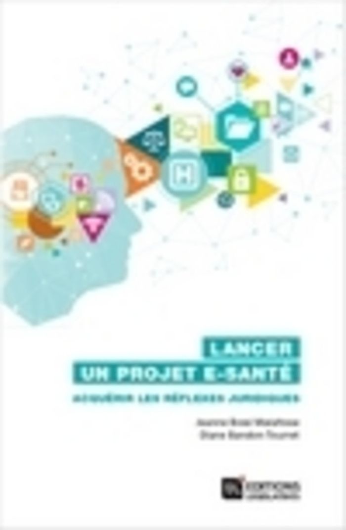 Couverture du livre « LANCER UN PROJET E-SANTE - ACQUERIR LES REFLEXES JURIDIQUES » de Collectif, librairie Les Contes Infusés à Corte