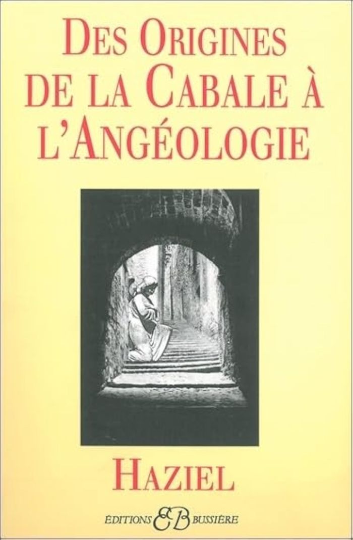 Couverture du livre « DES ORIGINES DE LA CABALE A L'ANGEOLOGIE » de Haziel, librairie Les Contes Infusés à Corte