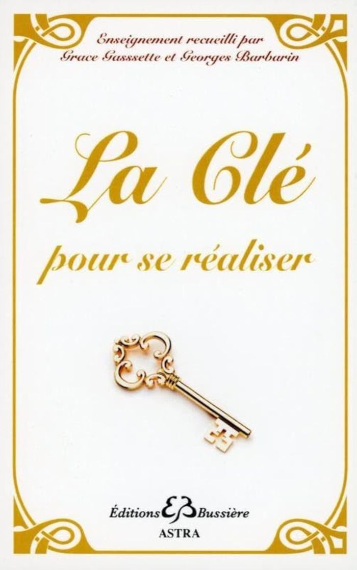 Couverture du livre « LA CLE POUR SE REALISER (NOUVELLE EDITION 2013) » de Barbarin/gassette, librairie Les Contes Infusés à Corte