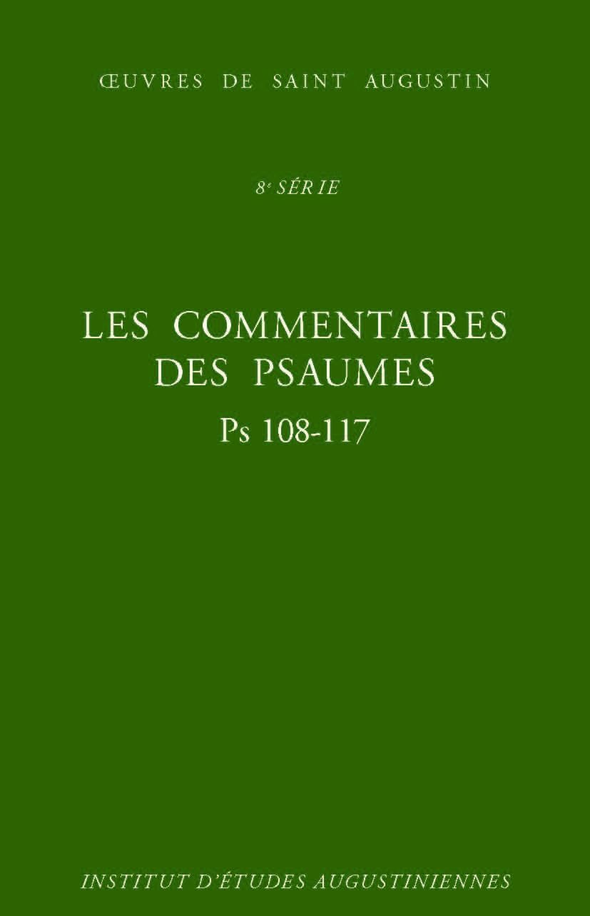 Couverture du livre « LES COMMENTAIRES DES PSAUMES - ENARRATIONES IN PSALMOS - PS 108-117 - EDITION BILINGUE » de Augustin Saint, librairie Les Contes Infusés à Corte