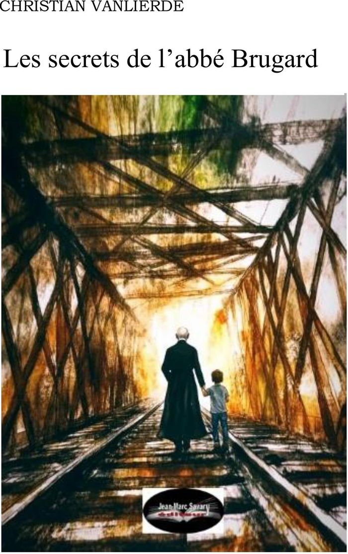 Couverture du livre « Les secrets de l'abbé Brugard » de Christian Vanlierde, librairie Les Contes Infusés à Corte