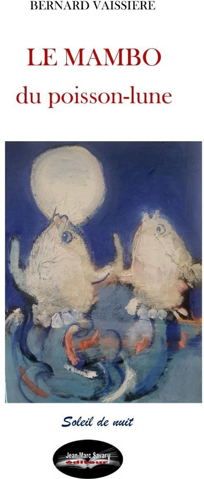 Couverture du livre « Le mambo du poisson-lune » de Bernard Vaissière, librairie Les Contes Infusés à Corte