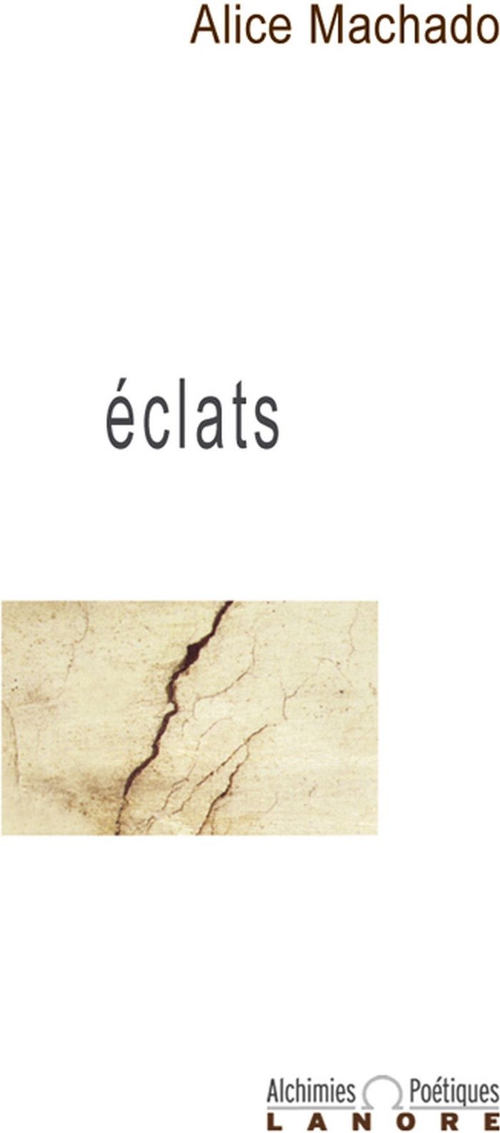 Couverture du livre « ECLATS - ALCHIMIES POETIQUES » de Alice Machado, librairie Les Contes Infusés à Corte