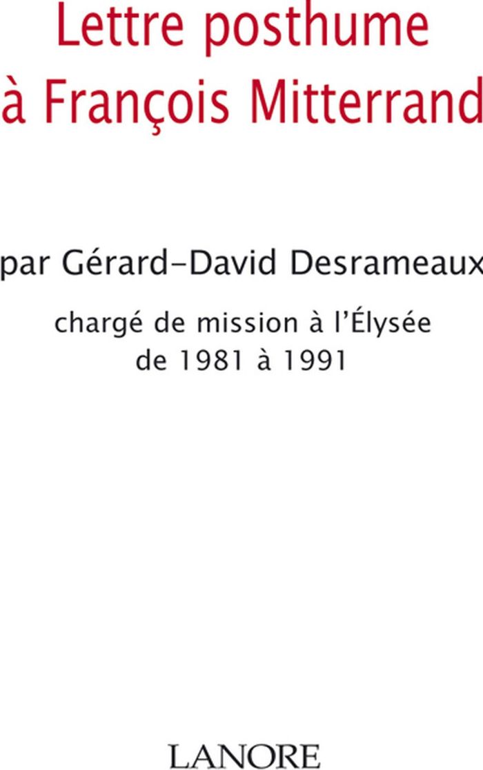 Couverture du livre « LETTRE POSTHUME A FRANCOIS MITTERAND » de G-D. Desrameaux, librairie Les Contes Infusés à Corte