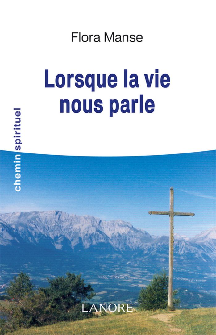 Couverture du livre « LORSQUE LA VIE NOUS PARLE » de Flora Manse, librairie Les Contes Infusés à Corte