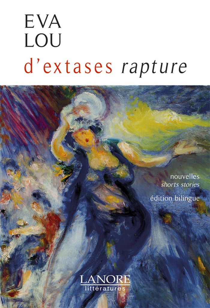 Couverture du livre « D'EXTASES RAPTURE - NOUVELLES - SHORTS STORIES - EDITION BILINGUE », librairie Les Contes Infusés à Corte