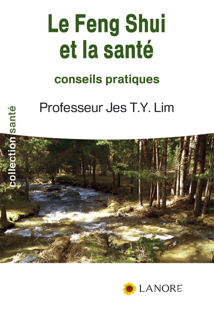 Couverture du livre « LE FENG SHUI ET LA SANTE - CONSEILS ET PRATIQUES » de Lim Jes T. Y., librairie Les Contes Infusés à Corte
