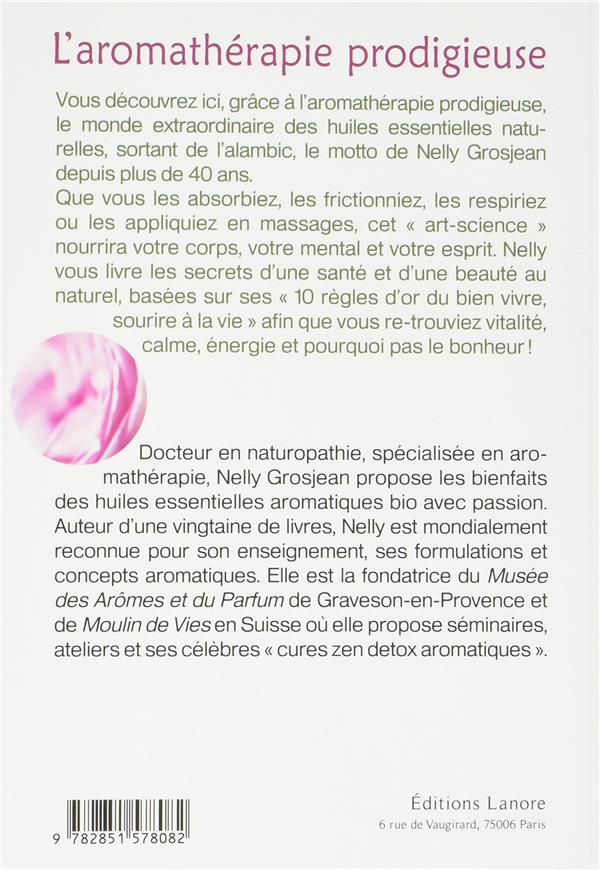 Quatrième de couverture de « L'AROMATHERAPIE PRODIGIEUSE - LES HUILES ESSENTIELLES PRENNENT SOIN DE VOUS - BROCHE »