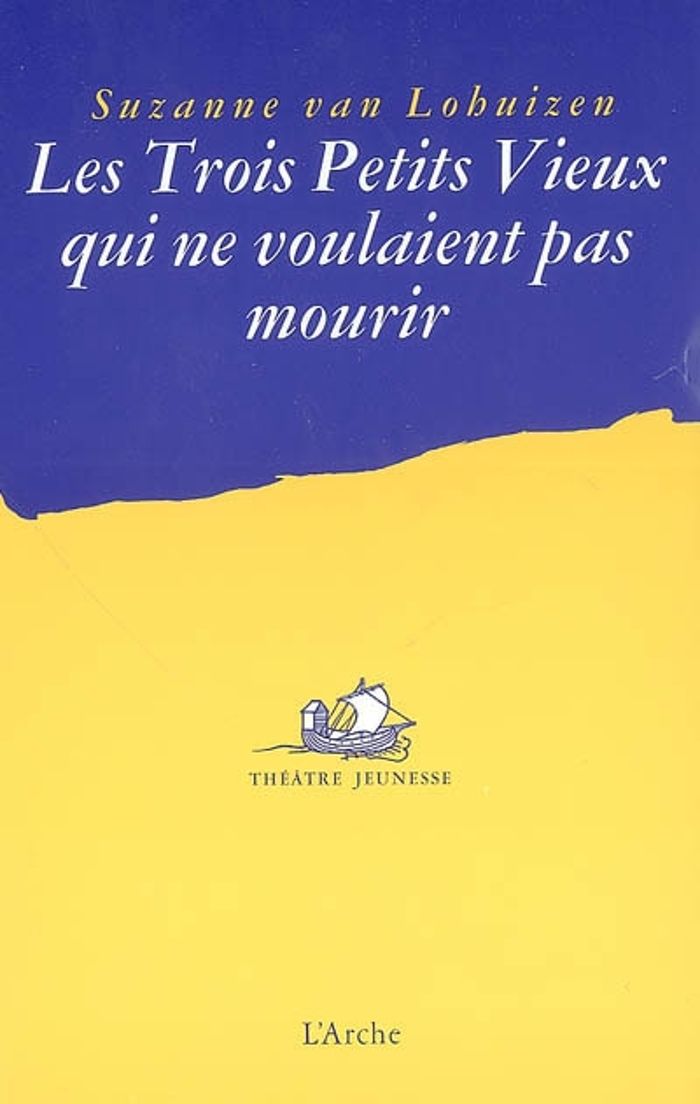 Couverture du livre « LES TROIS PETITS VIEUX QUI NE VOULAIENT PAS MOURIR » de Van Lohuizen Suzanne, librairie Les Contes Infusés à Corte