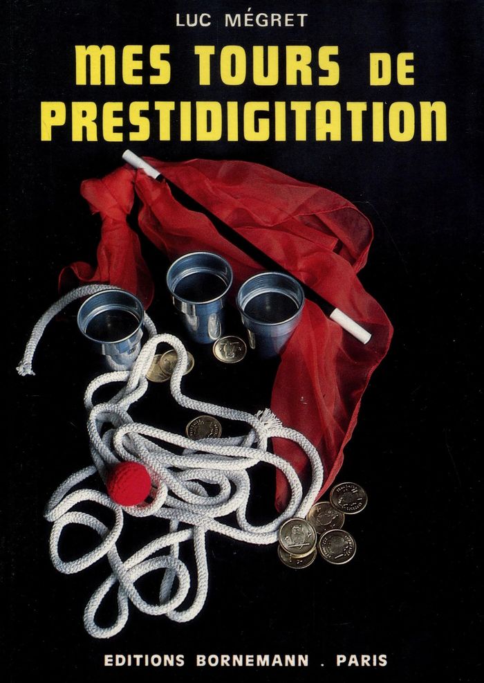 Couverture du livre « MES TOURS DE PRESTIDIGITATION » de Luc Megret, librairie Les Contes Infusés à Corte