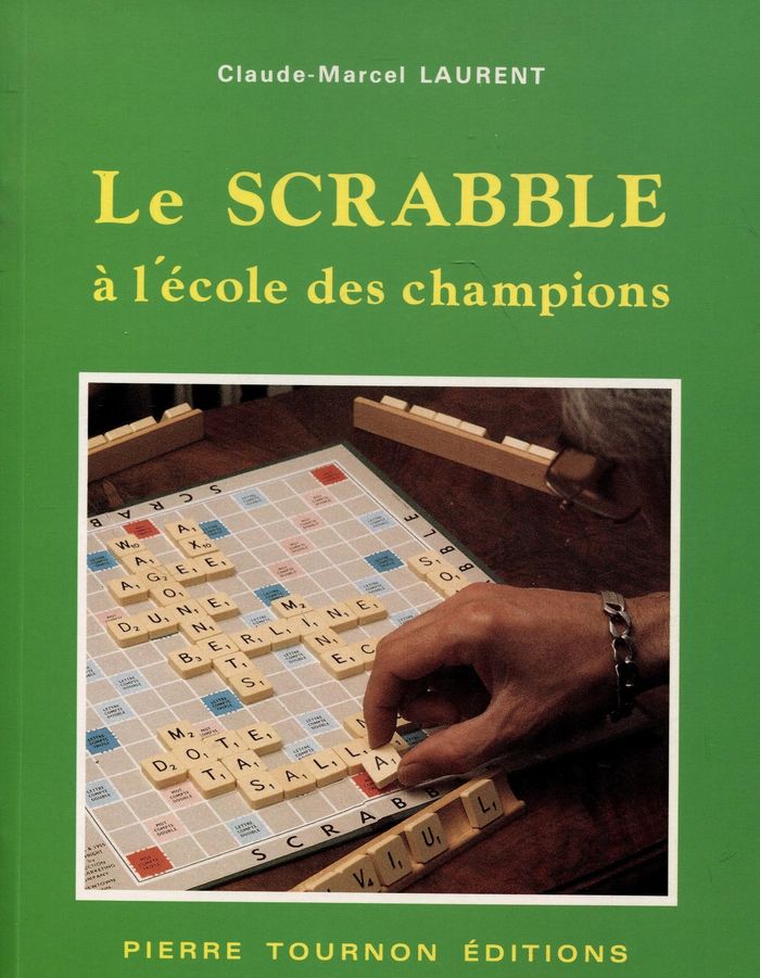 Couverture du livre « LE SCRABBLE - A L'ECOLE DES CHAMPIONS » de C.M Laurent, librairie Les Contes Infusés à Corte