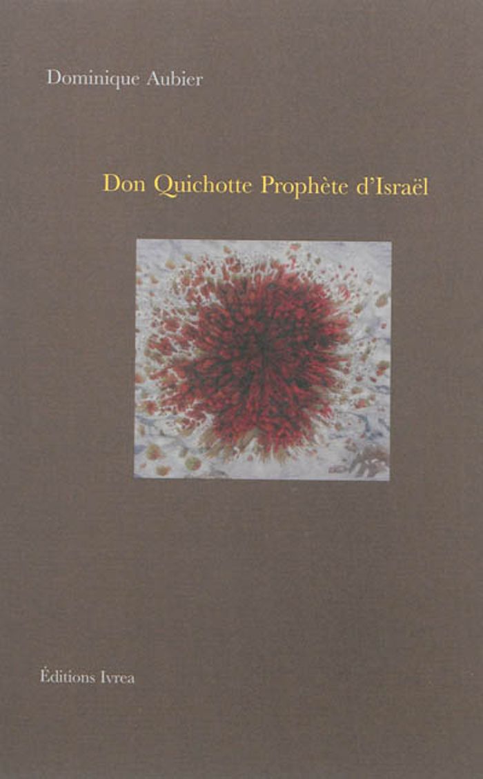 Couverture du livre « DON QUICHOTTE PROPHETE D'ISRAEL » de Dominique Aubier, librairie Les Contes Infusés à Corte