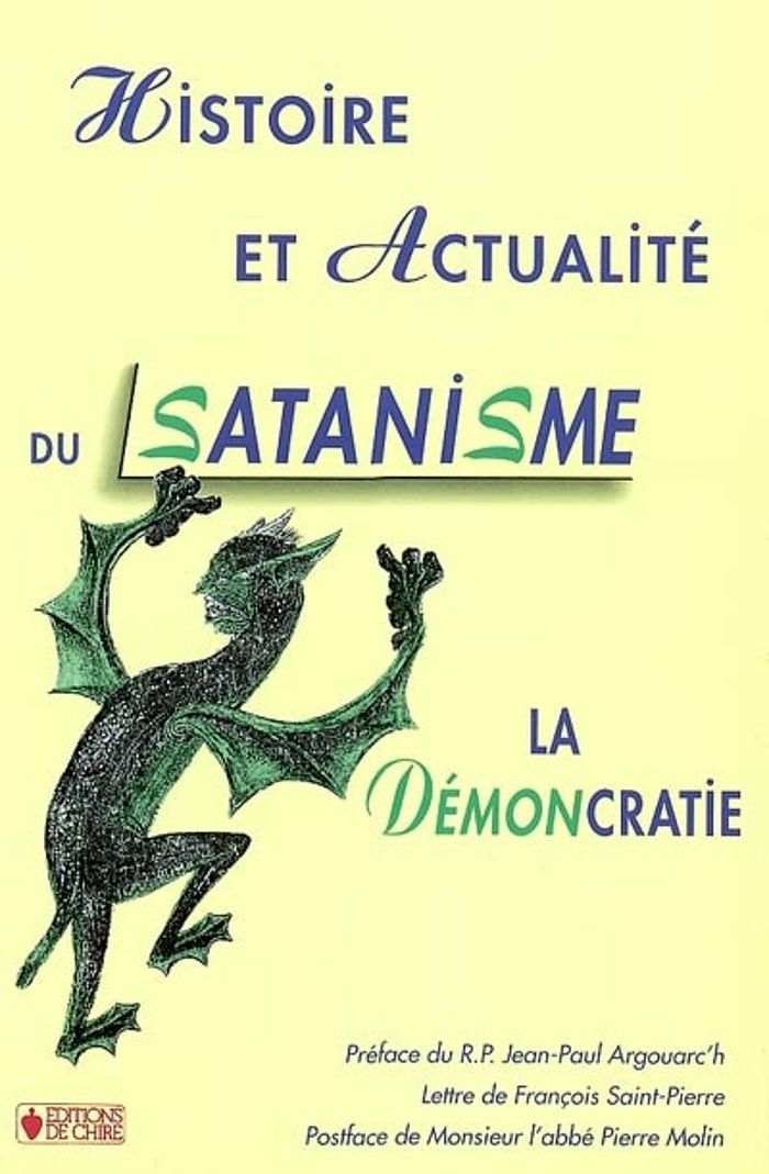 Couverture du livre « HISTOIRE ET ACTUALITE DU SATANISME LA DEMONCRATIE » de Algoud Francois-Mari, librairie Les Contes Infusés à Corte