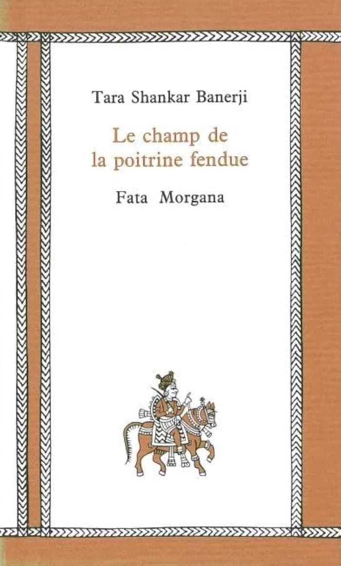 Couverture du livre « LE CHAMP DE LA POITRINE FENDUE » de Banerji Tara Shankar, librairie Les Contes Infusés à Corte