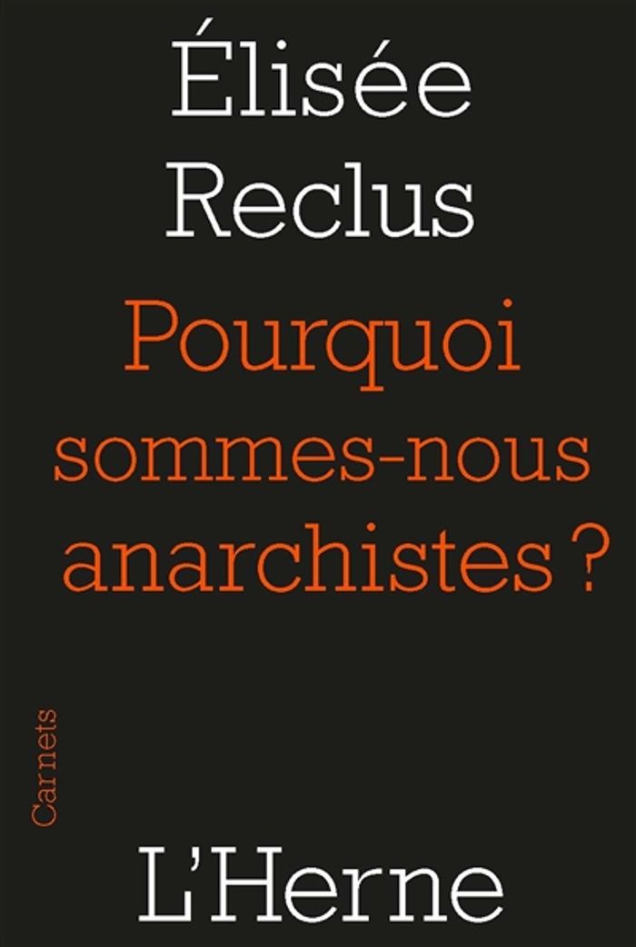Couverture du livre « POURQUOI SOMMES-NOUS ANARCHISTES ? » de Elisee Reclus, librairie Les Contes Infusés à Corte