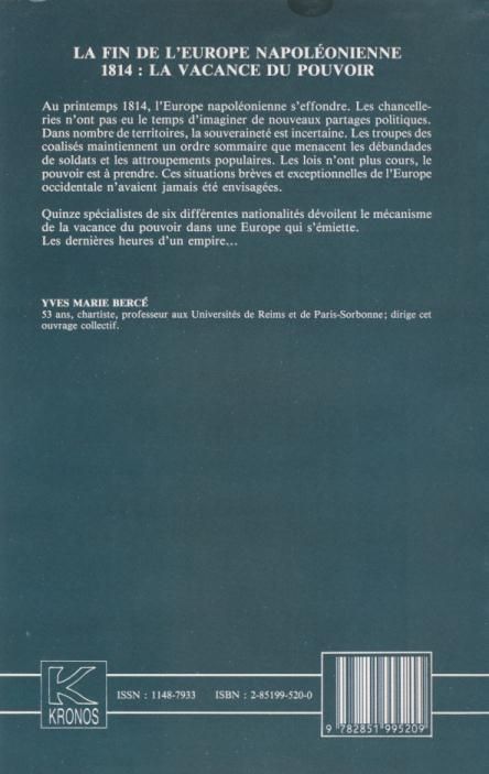 Quatrième de couverture de « LA FIN DE L'EUROPE NAPOLEONIENNE - 1814 : LA VACANCE DU POUVOIR - KRONOS N 1 »