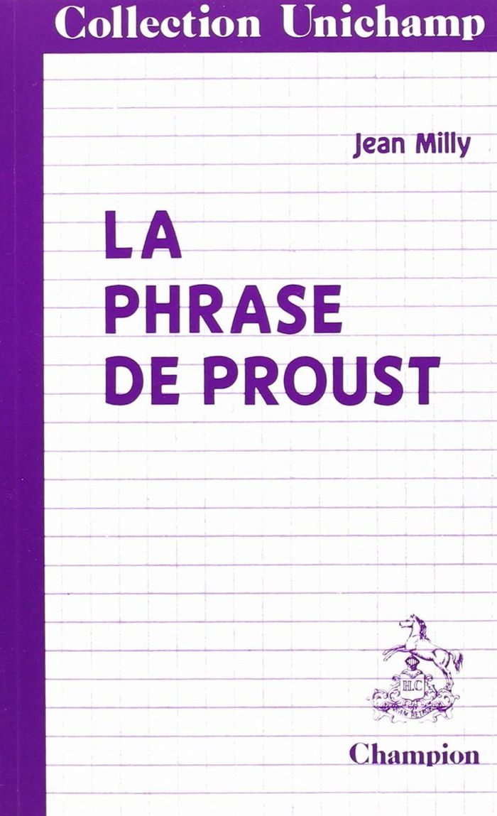 Couverture du livre « LA PHRASE DE PROUST - DES PHRASES DE BERGOTTE AUX PHRASES DE VINTEUIL » de Jean Milly, librairie Les Contes Infusés à Corte