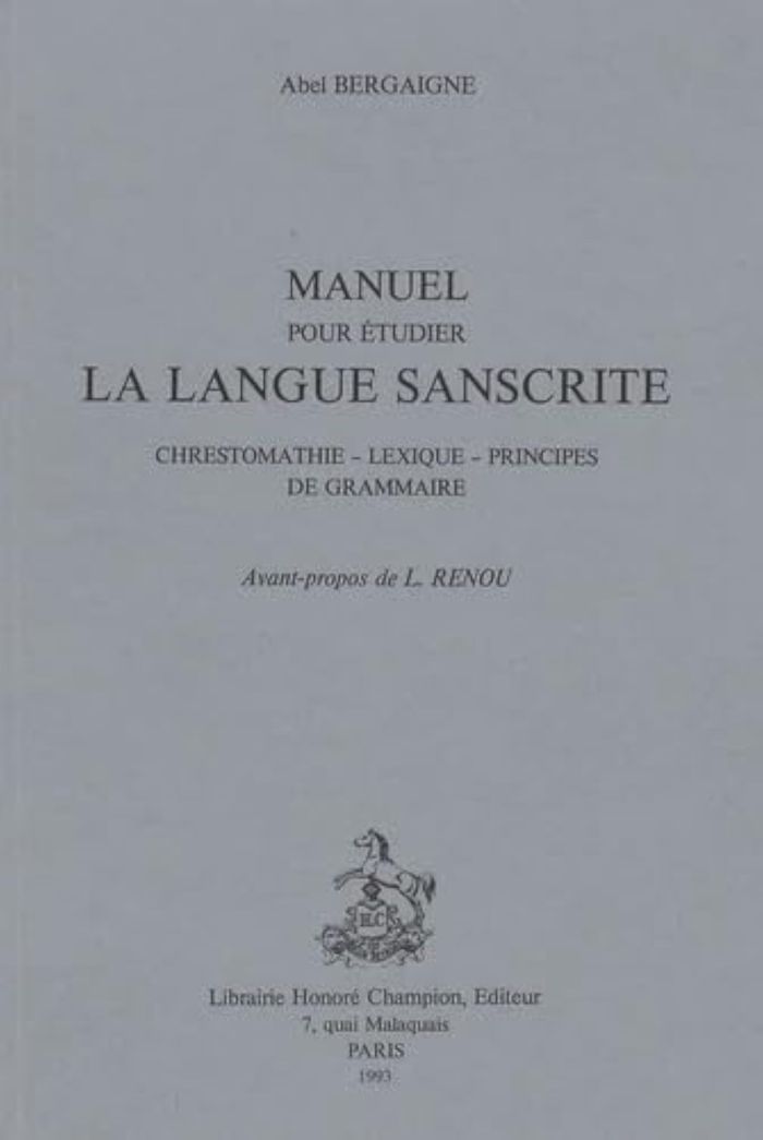 Couverture du livre « MANUEL POUR ETUDIER LA LANGUE SANSCRITE - CHRESTOMATHIE, LEXIQUE, PRINCIPES DE GRAMMAIRE » de Abel Bergaigne, librairie Les Contes Infusés à Corte