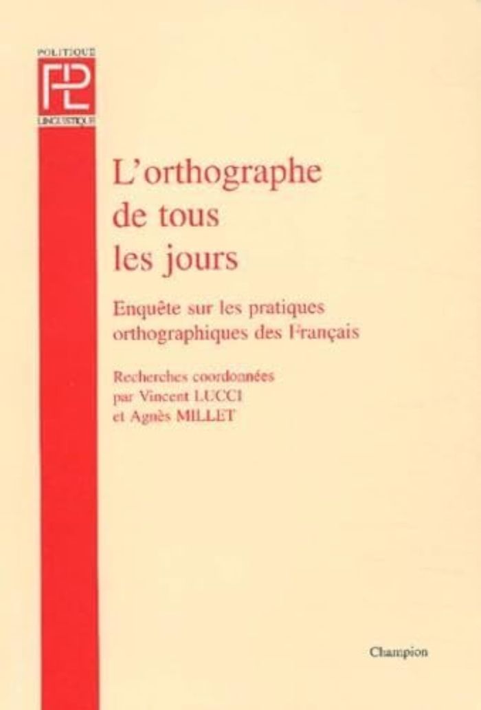 Couverture du livre « L'ORTHOGRAPHE DE TOUS LES JOURS - ENQUETE SUR LES PRATIQUES ORTHOGRAPHIQUES DES FRANCAIS » de Vincent Lucci, librairie Les Contes Infusés à Corte
