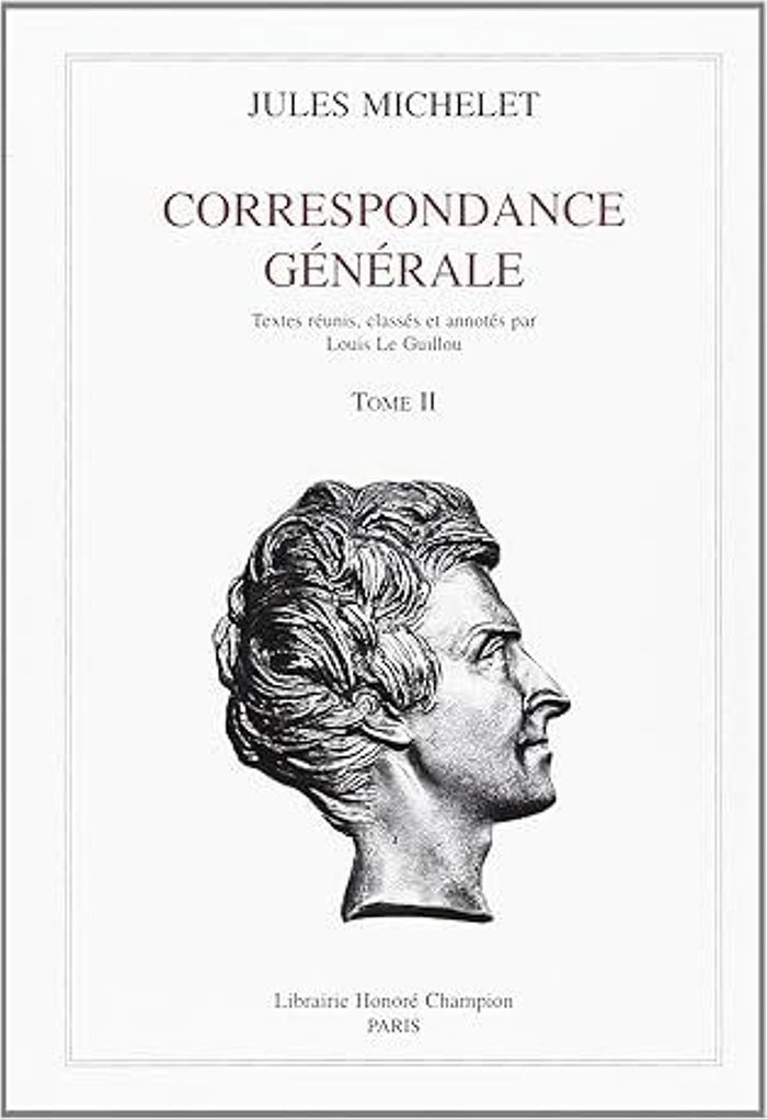 Couverture du livre « CORRESPONDANCE GENERALE T2 » de Jules Michelet, librairie Les Contes Infusés à Corte