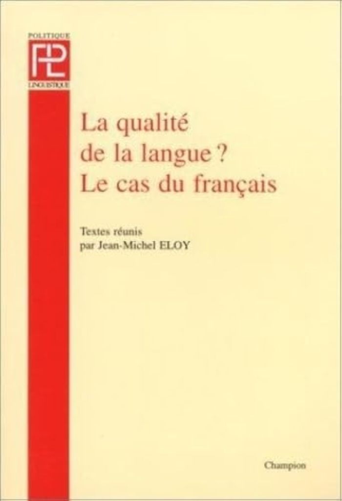 Couverture du livre « LA QUALITE DE LA LANGUE ? - LE CAS DU FRANCAIS » de Jean-Michel Eloy, librairie Les Contes Infusés à Corte