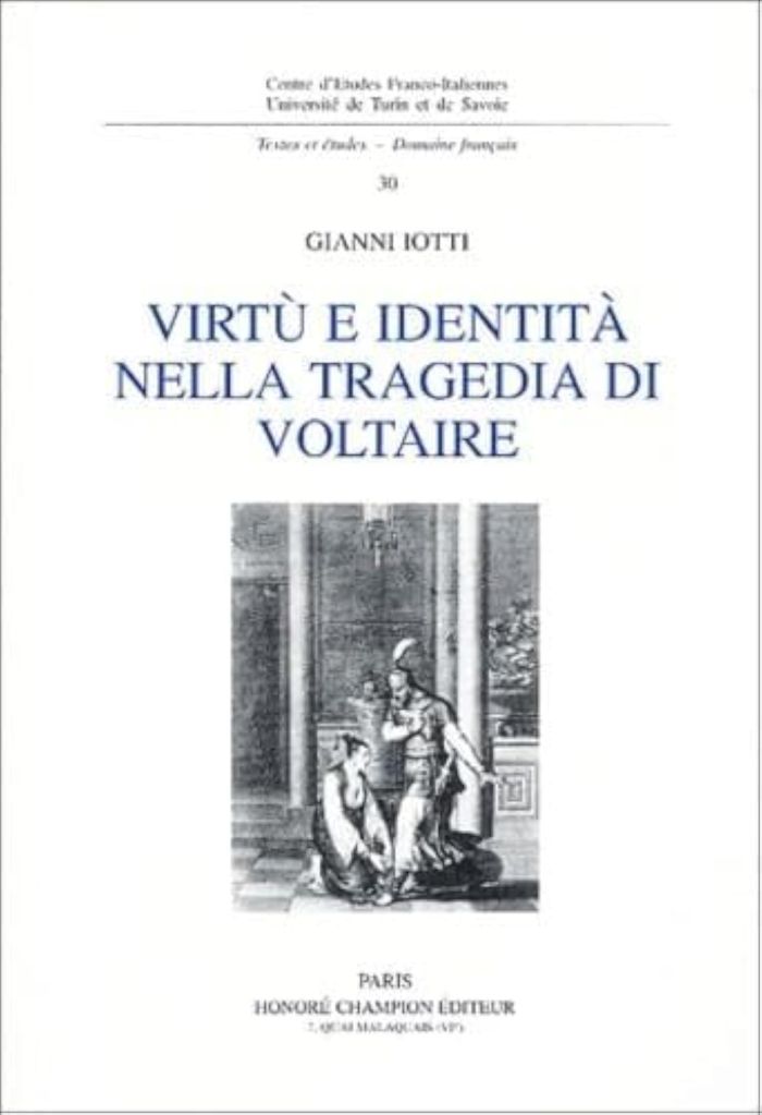 Couverture du livre « VIRTU' E IDENTITA' NELLA TRAGEDIA DI VOLTAIRE » de Gianni Iotti, librairie Les Contes Infusés à Corte