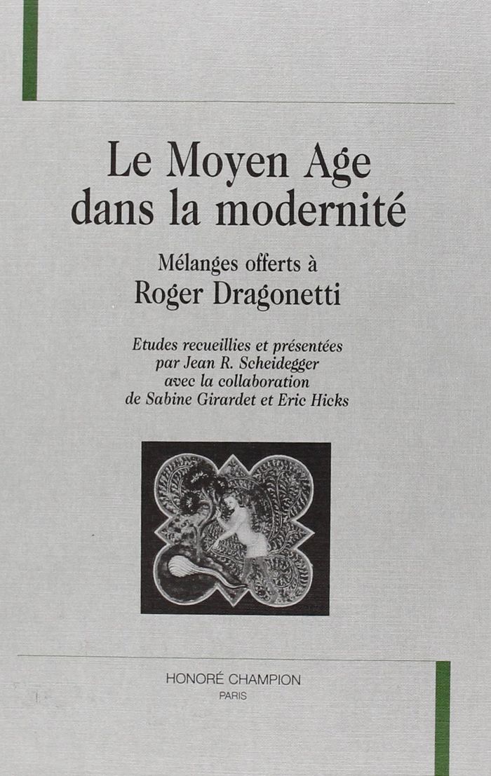 Couverture du livre « LE MOYEN AGE DANS LA MODERNITE - MELANGES OFFERTS A ROGER DRAGONETTI », librairie Les Contes Infusés à Corte