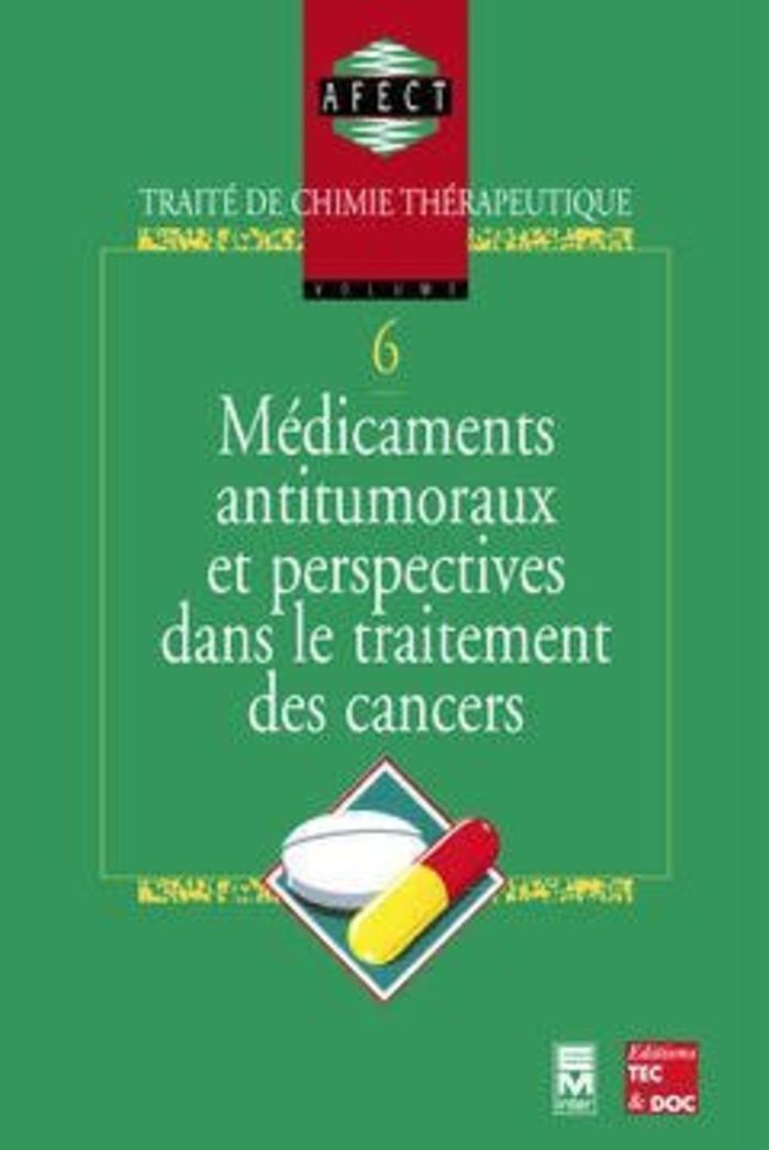 Couverture du livre « MEDICAMENTS ANTITUMORAUX ET PERSPECTIVES DANS LE TRAITEMENT DES CANCERS - TRAITE DE CHIMIE THERAPEUT » de Afect, librairie Les Contes Infusés à Corte
