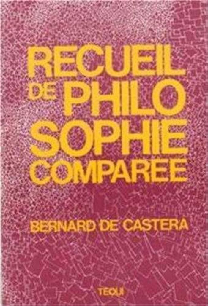 Couverture du livre « RECUEIL DE PHILOSOPHIE COMPAREE » de De Castera Bernard, librairie Les Contes Infusés à Corte