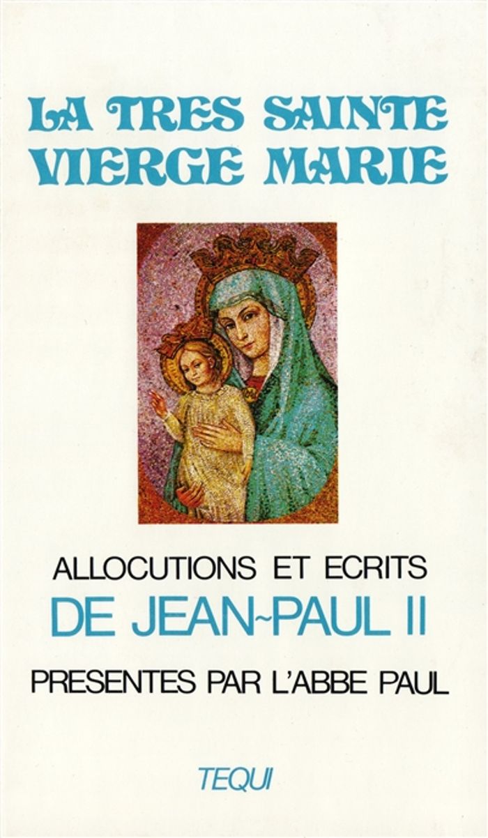 Couverture du livre « LA TRES SAINTE VIERGE MARIE ECRITS DE JEAN PAUL II » de Xxx, librairie Les Contes Infusés à Corte