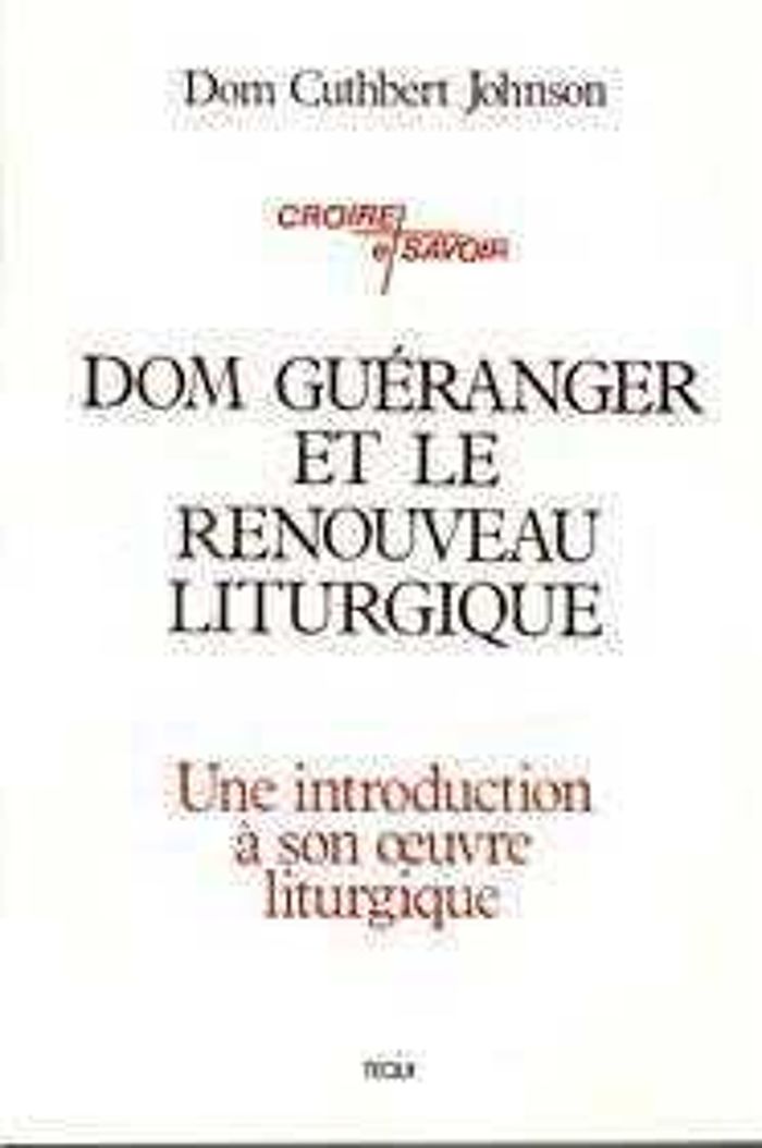 Couverture du livre « DOM GUERANGER ET LE RENOUVEAU LITURGIQUE - UNE INTRODUCTION A SON OEUVRE LITURGIQUE », librairie Les Contes Infusés à Corte