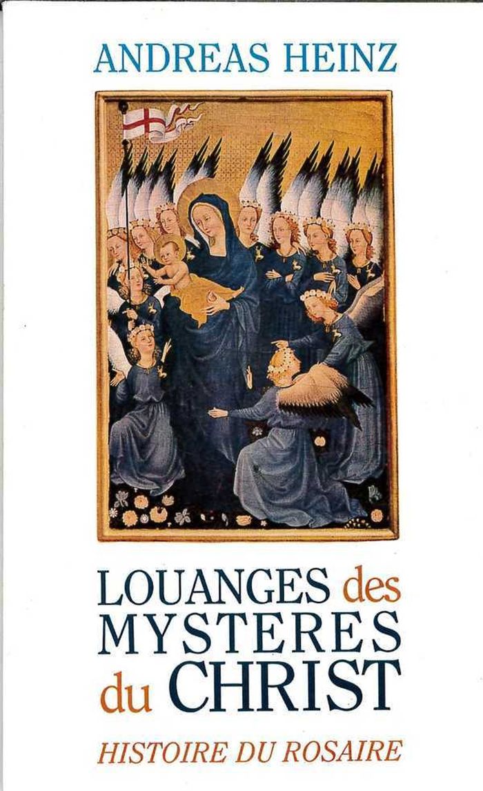 Couverture du livre « LOUANGES DES MYSTERES DU CHRIST - HISTOIRE DU ROSAIRE » de Andreas Heinz, librairie Les Contes Infusés à Corte