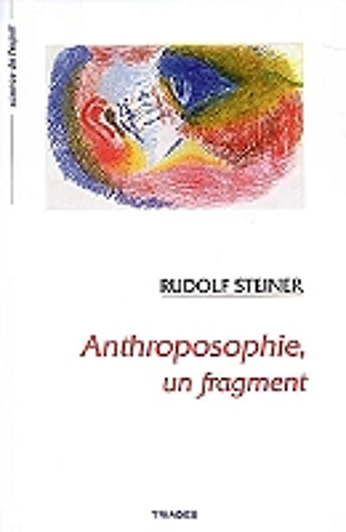 Couverture du livre « ANTHROPOSOPHIE, UN FRAGMENT » de Rudolf Steiner, librairie Les Contes Infusés à Corte