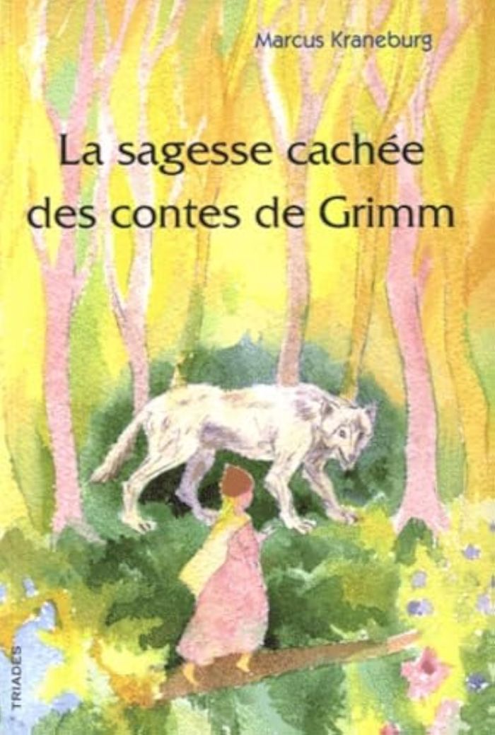 Couverture du livre « LA SAGESSE CACHEE DES CONTES DE GRIMM », librairie Les Contes Infusés à Corte