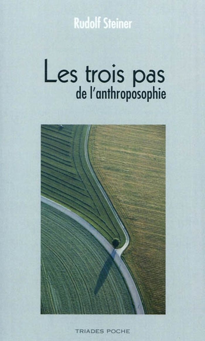 Couverture du livre « LES TROIS PAS DE L'ANTHROPOSOPHIE » de Rudolf Steiner, librairie Les Contes Infusés à Corte
