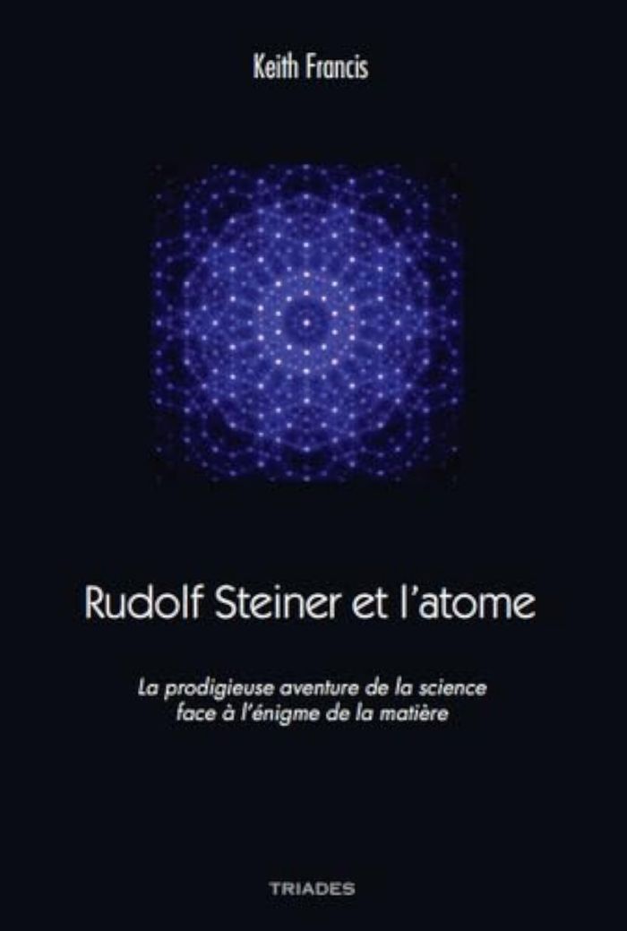 Couverture du livre « RUDOLF STEINER ET L'ATOME » de Keith Francis, librairie Les Contes Infusés à Corte