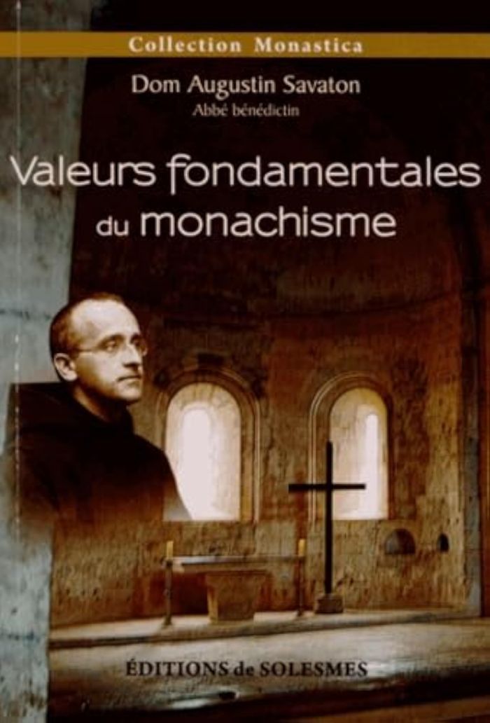 Couverture du livre « VALEURS FONDAMENTALES DU MONACHISME » de Augustin Savaton, librairie Les Contes Infusés à Corte