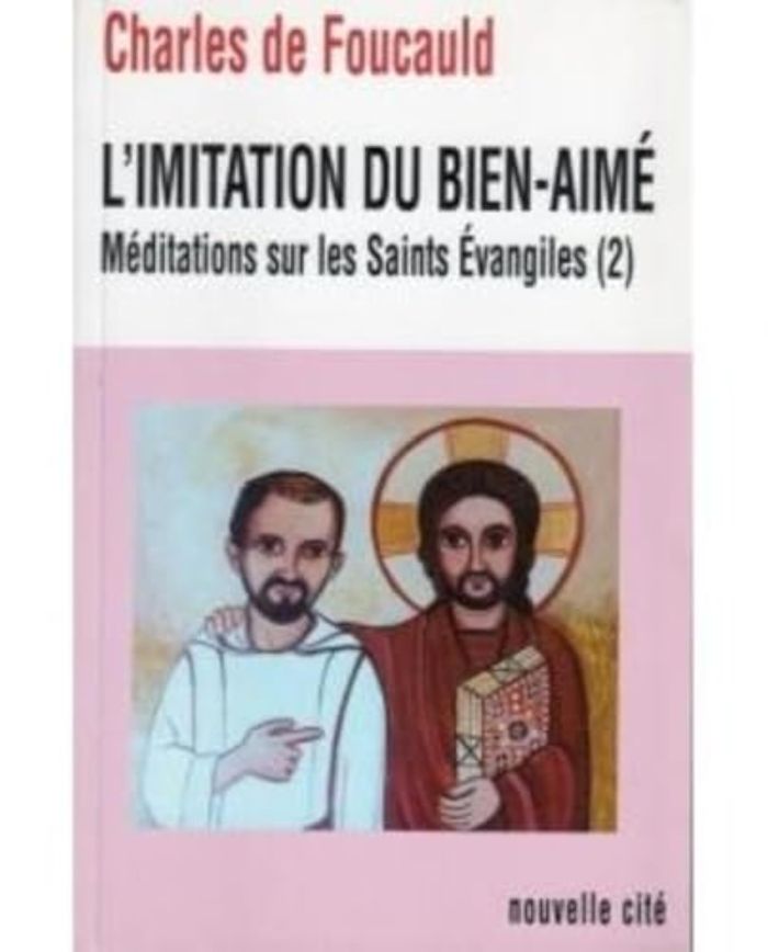 Couverture du livre « L'IMITATION DU BIEN-AIME - MEDITATIONS SUR LES SAINTS EVANGILES (2) » de De Foucauld Charles, librairie Les Contes Infusés à Corte